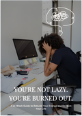 You're Not Lazy. You're Burned Out.